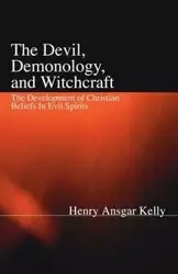 The Devil, Demonology, and Witchcraft - Kelly H.A.