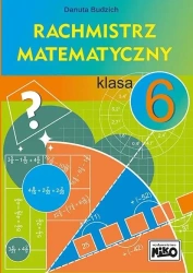 Rachmistrz matematyczny. Klasa 6 - Danuta Budzich