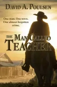The Man Called Teacher - David A. Poulsen