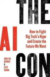 The AI Con - Emily M. Bender, Hanna Alex