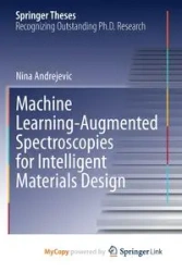 Machine Learning-Augmented Spectroscopies for Intelligent Materials Design - Nina Andrejevic
