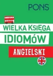 Wielka księga idiomów. Angielski w.2 PONS - praca zbiorowa