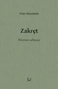Zakręt Wiersze zebrane - Piotr Wierzbicki