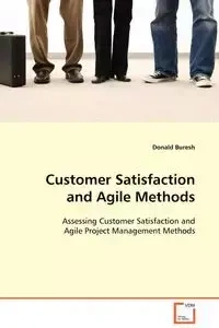 Customer Satisfaction and Agile Methods - Donald Buresh