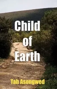 Child of Earth - Asongwed Tah