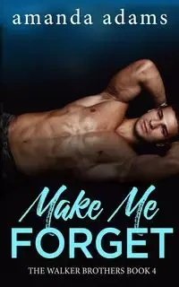 Make Me Forget - Amanda Adams