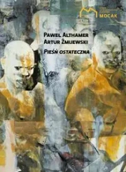 Pieśń ostateczna - PAWEŁ ALTHAMER, ARTUR ŻMIJEWSKI
