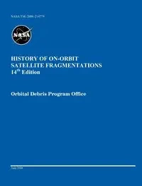 History of On-orbit Satellite Fragmentations (14th edition) - Johnson Nicholas L.