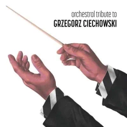 Orchestral tribute to Grzegorz Ciechowski CD - praca zbiorowa