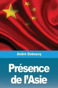 Présence de l'Asie - Duboscq André