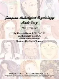 Jungian Archetypal Psychology Made Easy - Theresa Bauer