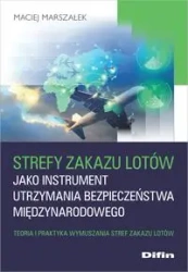 Strefy zakazu lotów jako instrument utrzymania bezpieczeństwa międzynarodowego - Maciej Marszałek