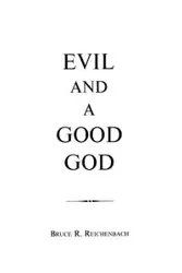 Evil and a Good God - Bruce Reichenbach R