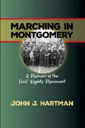 Marching in Mongomery - John J. Hartman