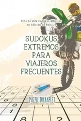 Sudokus extremos para viajeros frecuentes | Más de 200 sudokus difíciles en edición de bolsillo - Puzzle Therapist