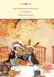 Alice's Adventures in Wonderland - Illustrated by Gwynedd M. Hudson - Lewis Carroll
