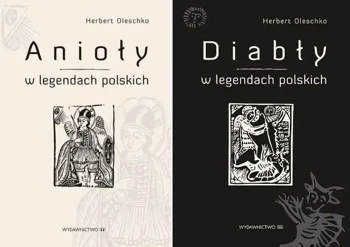 Diabły + Anioły w legendach polskich Herbert Oleschko