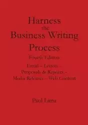 Harness the Business Writing Process - Paul Lima