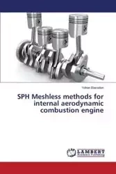 SPH Meshless methods for internal aerodynamic combustion engine - Blacodon Yohan