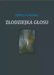 Złodziejka głosu - Kalina Kowalska