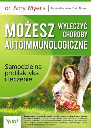 Możesz wyleczyć choroby autoimmunologiczne - Amy Myers