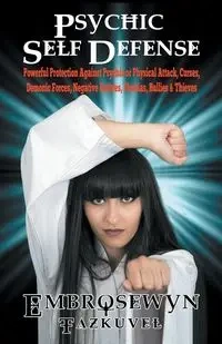 Psychic Self Defense - Tazkuvel Embrosewyn
