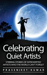 Celebrating Quiet Artists - Kumar Prasenjeet