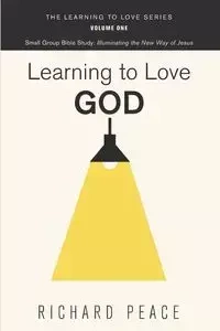 Learning to Love God - Richard Peace