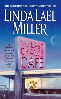 The Last Chance Cafe - Linda Lael Miller