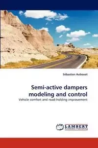 Semi-Active Dampers Modeling and Control - Aubouet Sebastien