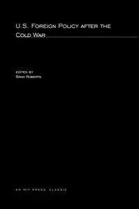 U.S. Foreign Policy after the Cold War - Roberts Brad