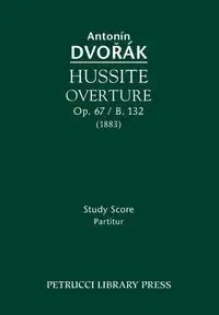 Hussite Overture, Op.67 / B.132 - Dvorak Antonin