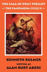 The Pandahem Cycle II [The Saga of Dray Prescot Omnibus #9] - Alan Burt Akers