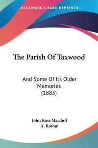 The Parish Of Taxwood - John Ross Macduff