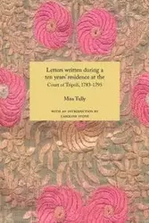 Letters Written During a Ten Year's Residence at the Court of Tripoli, 1783-1795 (1816) - Miss Tully