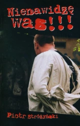 eBook Nienawidzę was!!! - Piotr Stróżyński