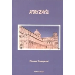 Aforyzmyśli - EDWARD GASZYŃSKI