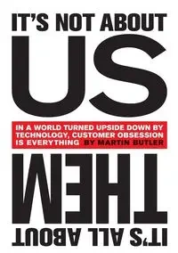 It's Not About Us - It's All About Them - Martin Butler