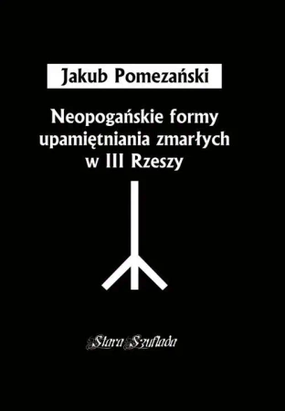 Neopogańskie formy upamiętniania zmarłych... - Jakub Pomezański