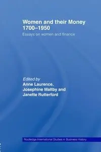 Women and Their Money 1700-1950 - Laurence Anne