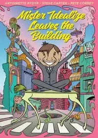 Mister Idealize Leaves the Building - Pete Correy
