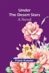 Under the desert stars - Frank Koester