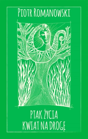 eBook Ptak życia. Kwiat na drogę - Piotr Romanowski epub mobi