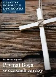 Zeszyty Formacji Duchowej nr 98 Prymat Boga.. - Danuta Piekarz