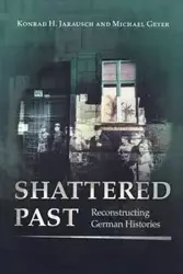 Shattered Past - Konrad H. Jarausch