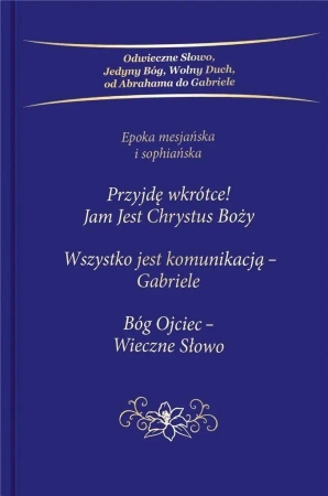 Przyjdę wkrótce! Jam Jest Chrystus Boży. Trylogia - praca zbiorowa