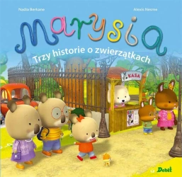 Marysia. Trzy historie o zwierzątkach - Nadia Berkane, Alexis Nesme, Elżbieta Krzak-Ćwier