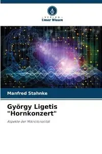 György Ligetis "Hornkonzert" - Manfred Stahnke