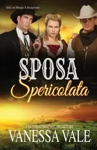 La Sposa Spericolata - Vanessa Vale