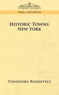 Historic Towns - Roosevelt Theodore IV